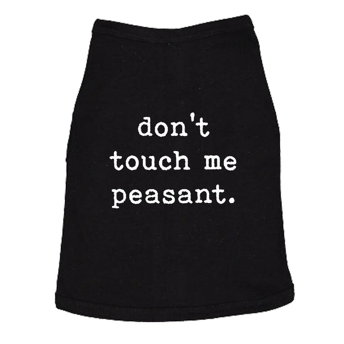 Don't Touch Me Peasant Dog Shirt