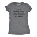 Due To Unfortunate Circumstances I Am Awake Women's T Shirt