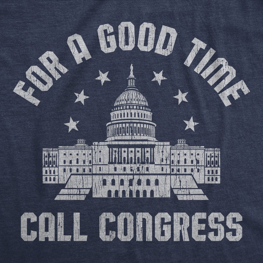 For A Good Time Call Congress Men's T Shirt