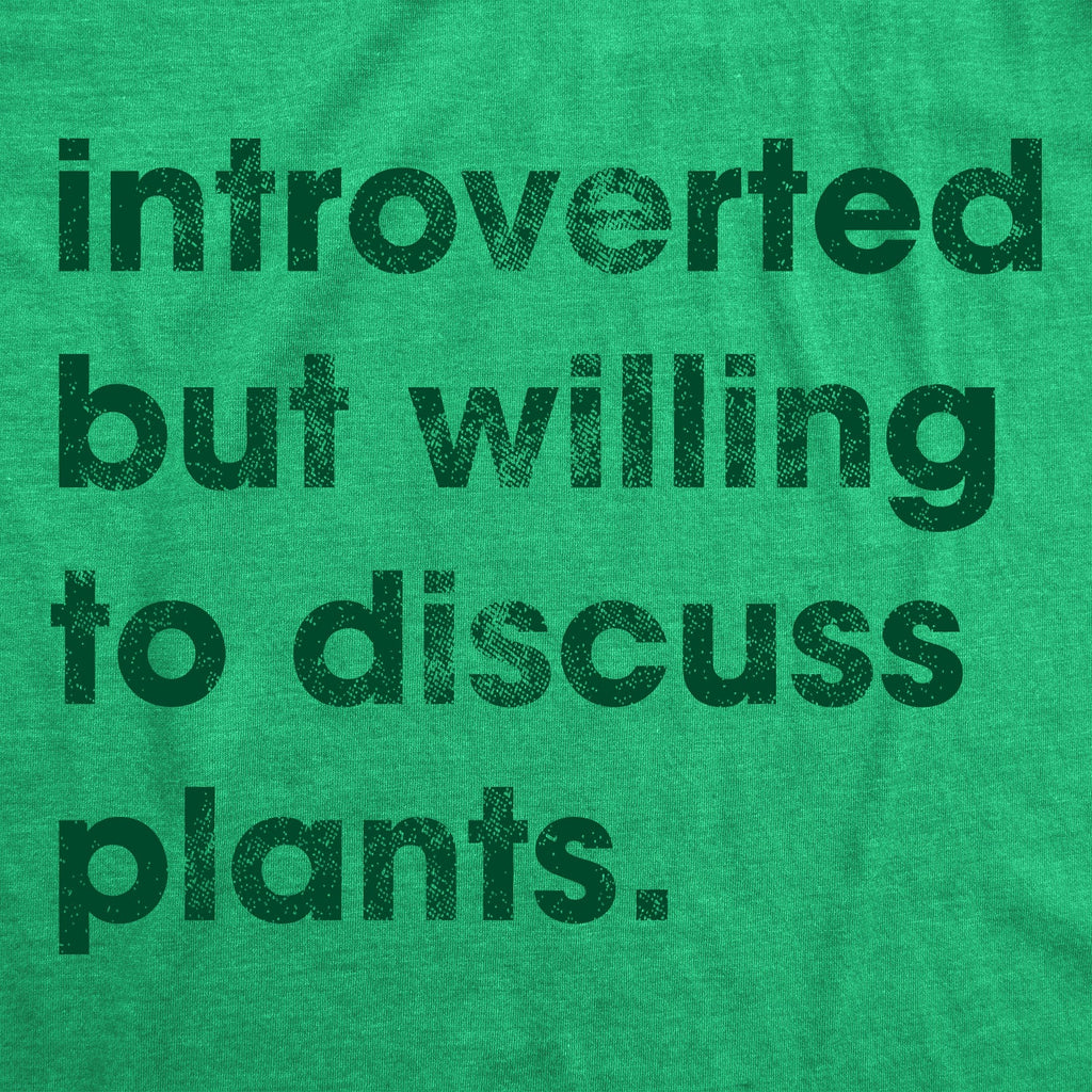 Introverted But Willing To Discuss Plants Men's T Shirt