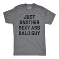 Just Another Sexy Bald Guy Men's T Shirt