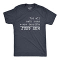Not All Math Puns Are Terrible Just Sum Men's T Shirt