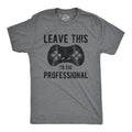 Leave This To The Professional Men's T Shirt