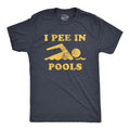 I Pee In Pools Men's T Shirt