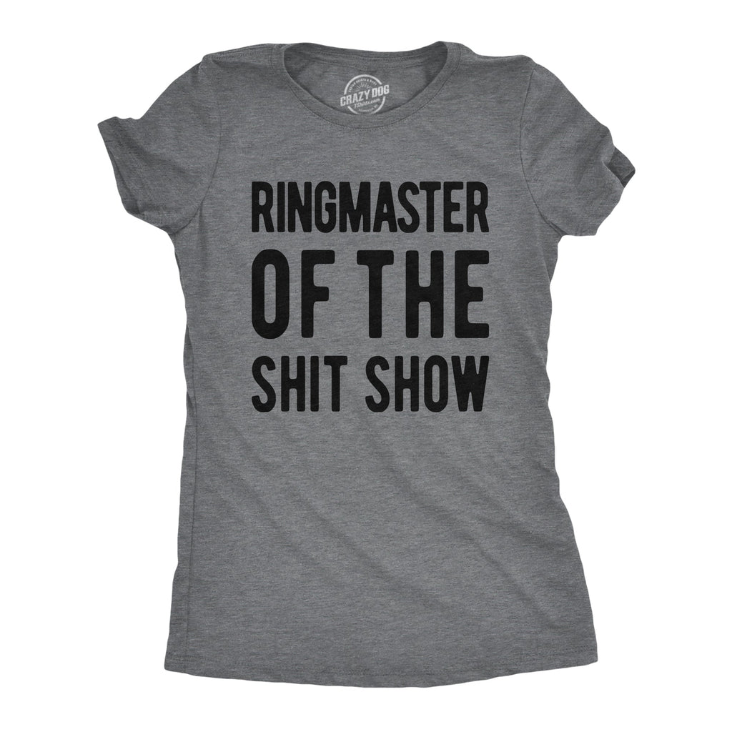 Ringmaster Of The Shitshow Women's T Shirt