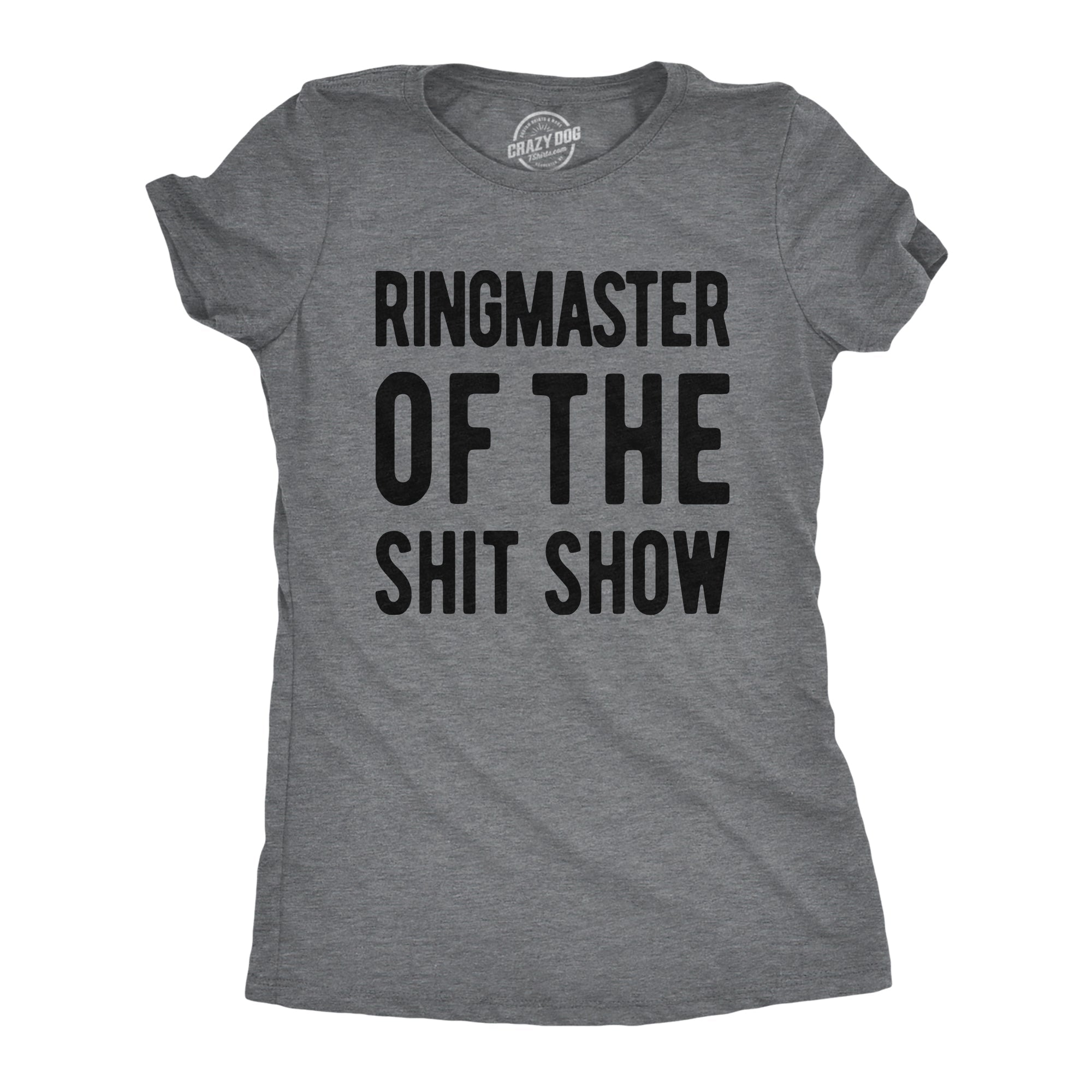 Ringmaster Of The Shitshow Women's T Shirt