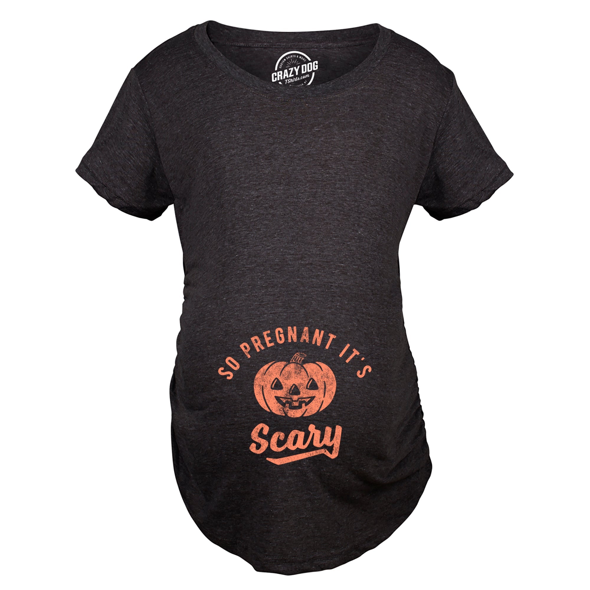 So Pregnant It's Scary Maternity T Shirt