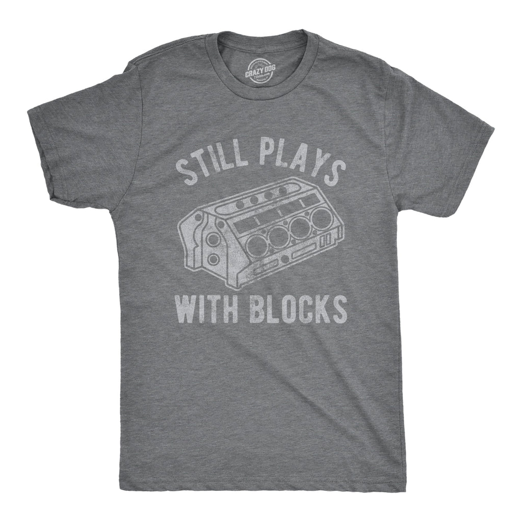 Still Plays With Blocks Men's T Shirt