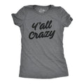 Y'all Crazy Women's T Shirt