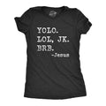 Yolo Lol Jk Brb - Jesus Women's T Shirt