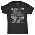 1 Day Of Coal For 364 Days Of Fun Men's T Shirt