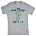 Big Prick Energy Men's T Shirt