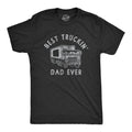 Best Truckin Dad Ever Men's T Shirt