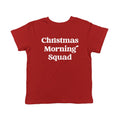 Christmas Morning Squad Toddler T Shirt
