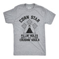 Corn Star Fillin Holes And Crushin Souls Men's T Shirt