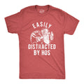 Easily Distracted By Hos Men's T Shirt