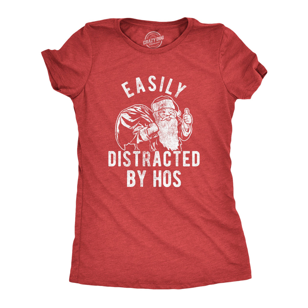Easily Distracted By Hos Women's T Shirt