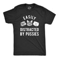 Easily Distracted By Pussies Men's T Shirt