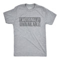Emotionally Unavailable Men's T Shirt
