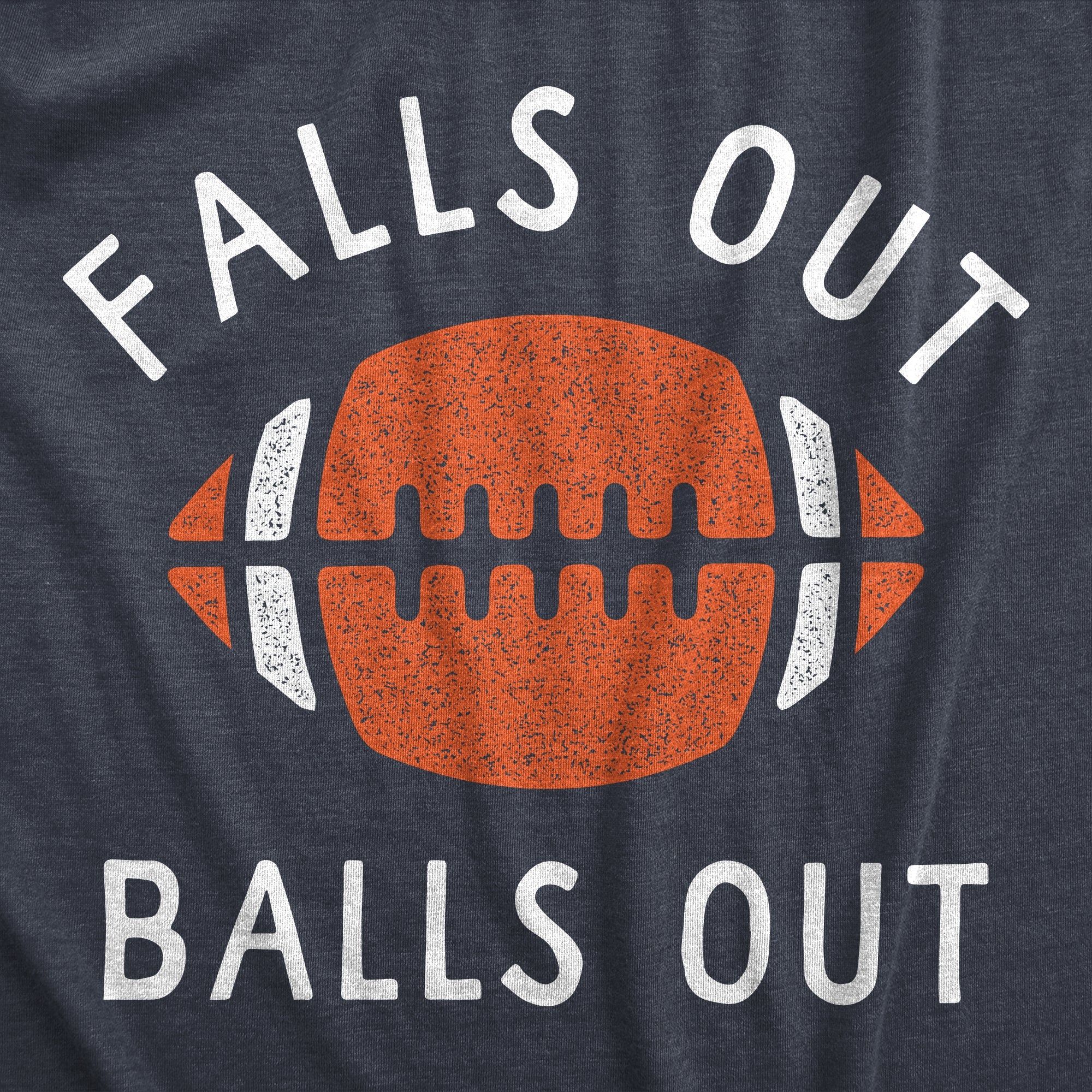 Falls Out Balls Out Men's T Shirt