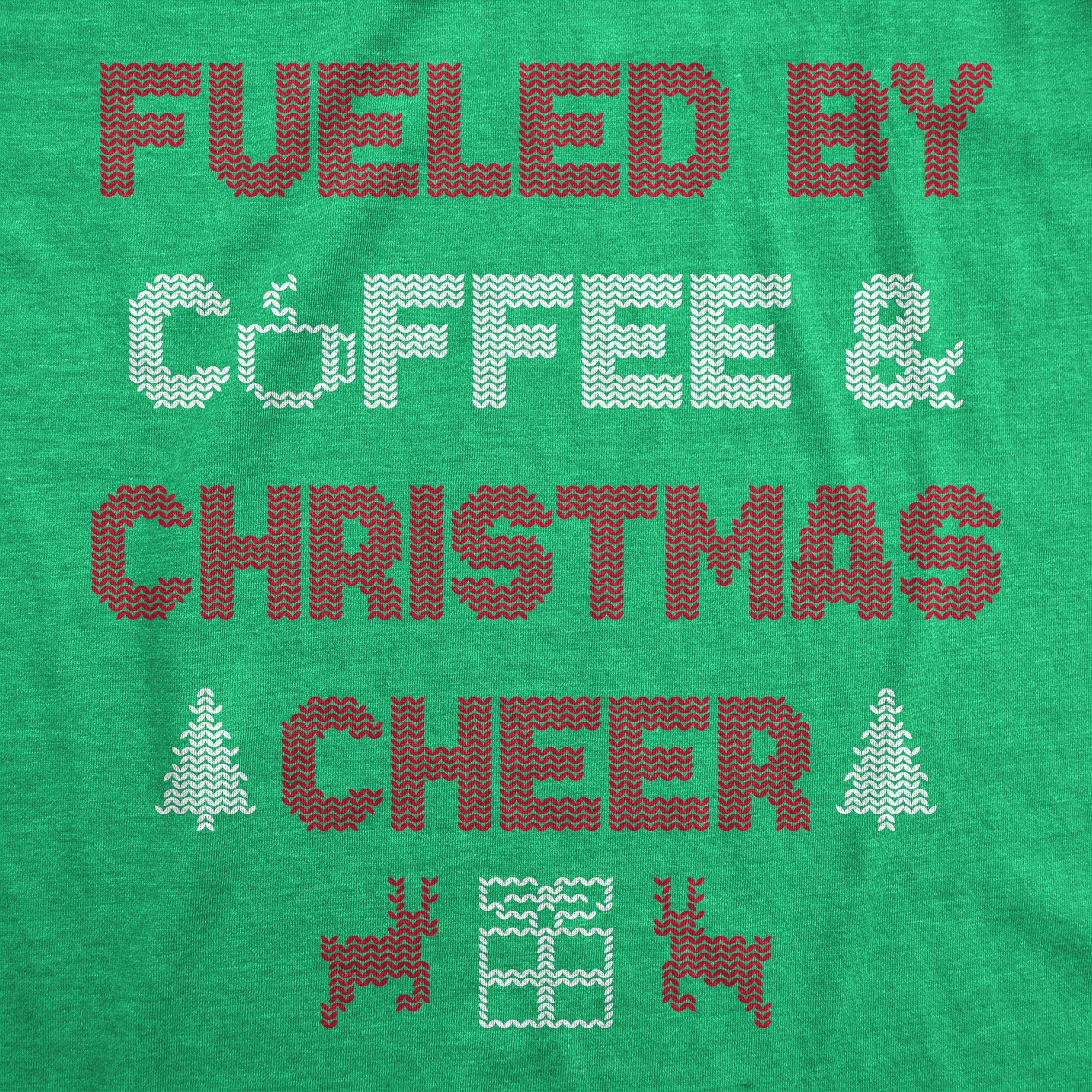 Fueled By Coffee And Christmas Cheer Crew Neck Sweatshirt