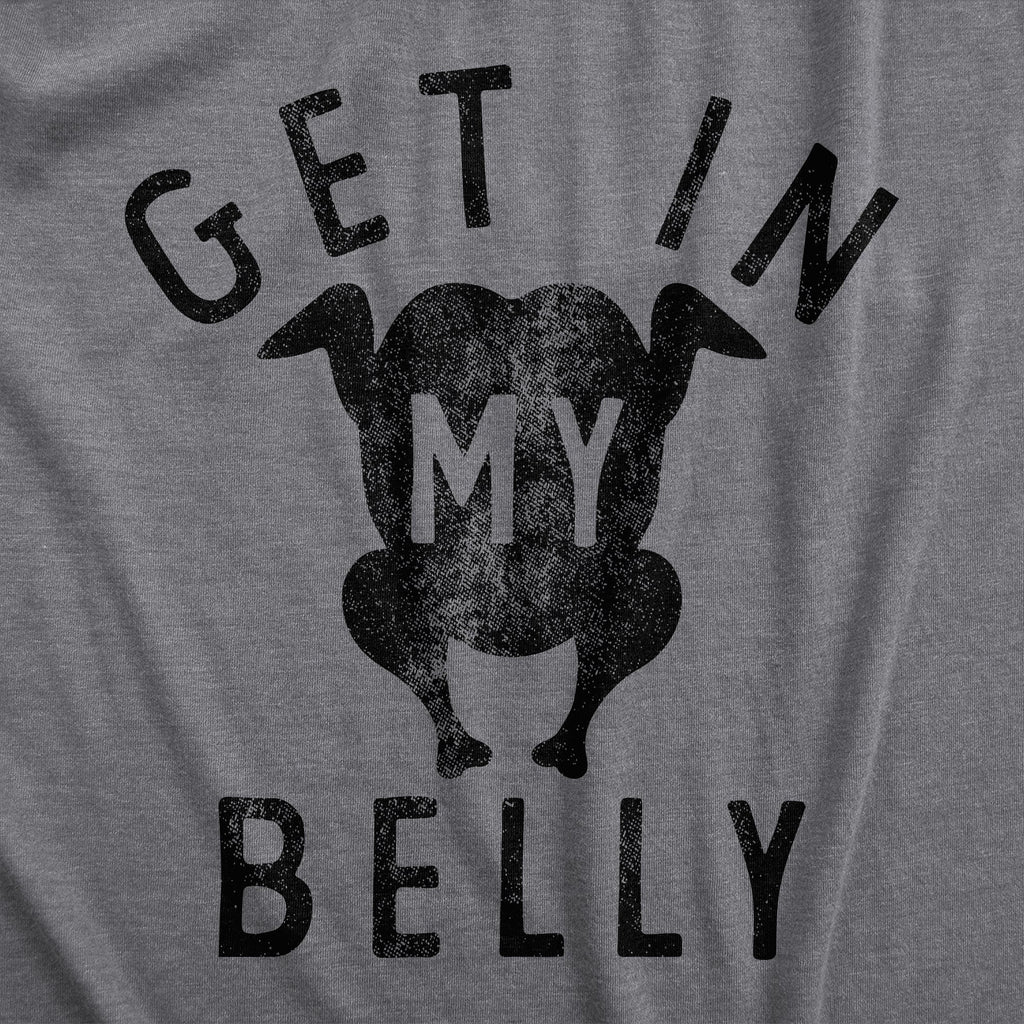 Get In My Belly Men's T Shirt