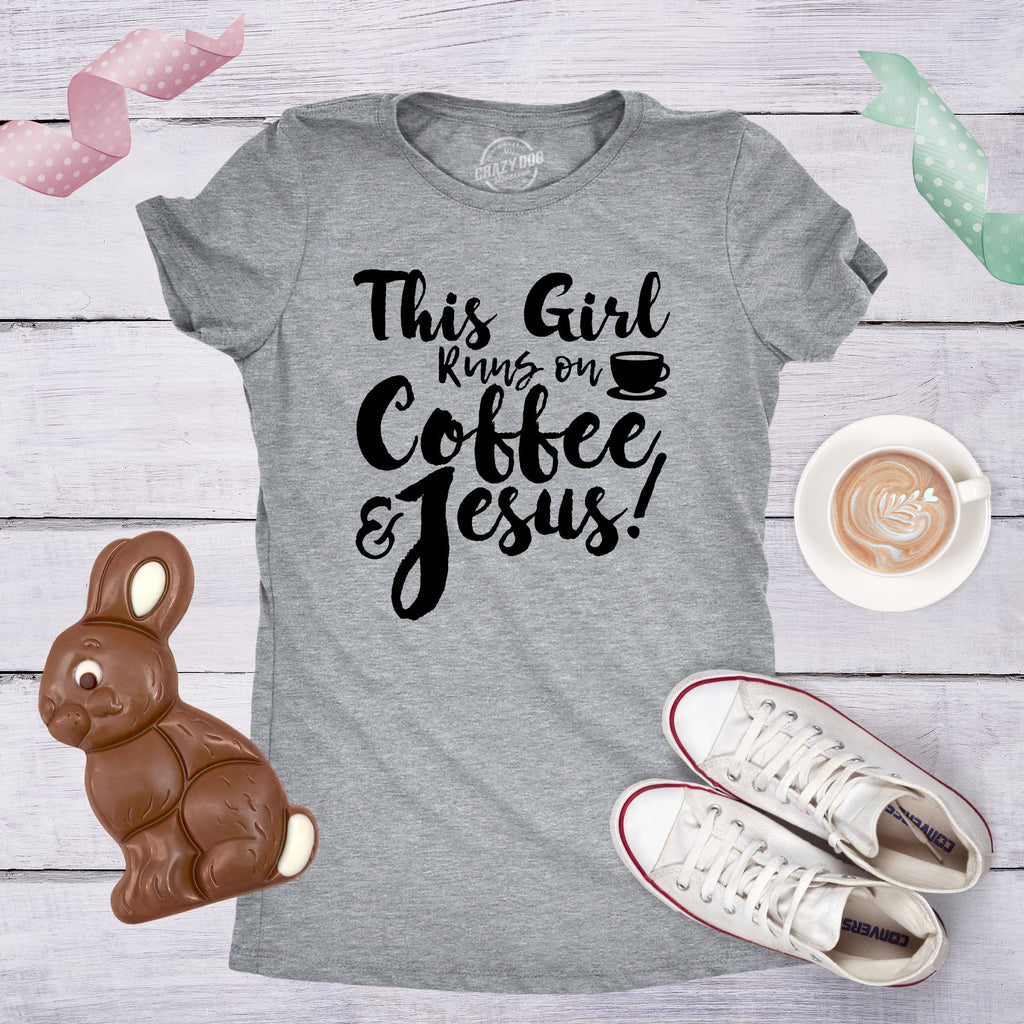 This Girl Runs Off Coffee And Jesus Women's T Shirt