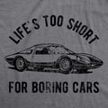 Life's Too Short For Boring Cars Men's T Shirt