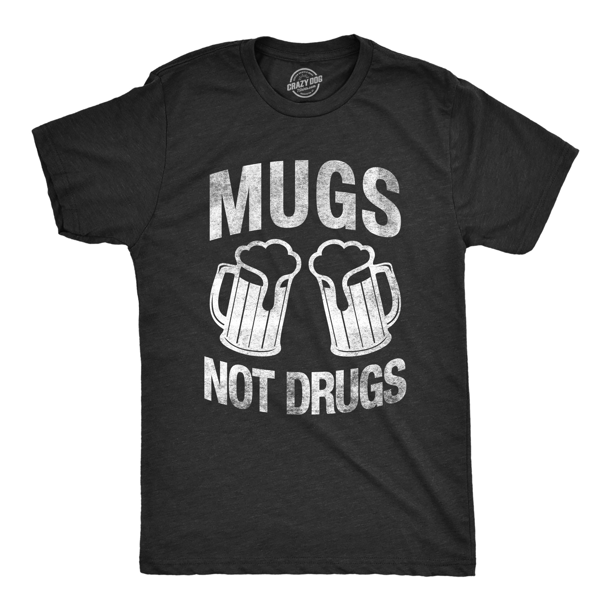 Mugs Not Drugs Men's T Shirt