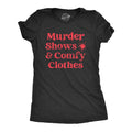 Murder Shows And Comfy Clothes Women's T Shirt