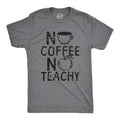 No Coffee No Teachy Men's T Shirt