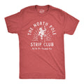 North Pole Strip Club Men's T Shirt