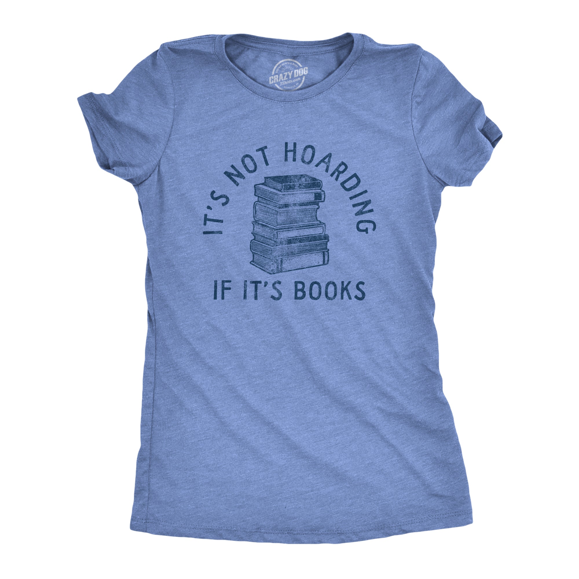 Its Not Hoarding If Its Books Women's T Shirt
