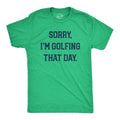 Sorry Im Golfing That Day Men's T Shirt