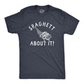Spaghett About It Men's T Shirt