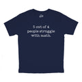 5 Out Of 4 People Struggle With Math Youth T Shirt