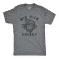 Big Hick Energy Men's T Shirt