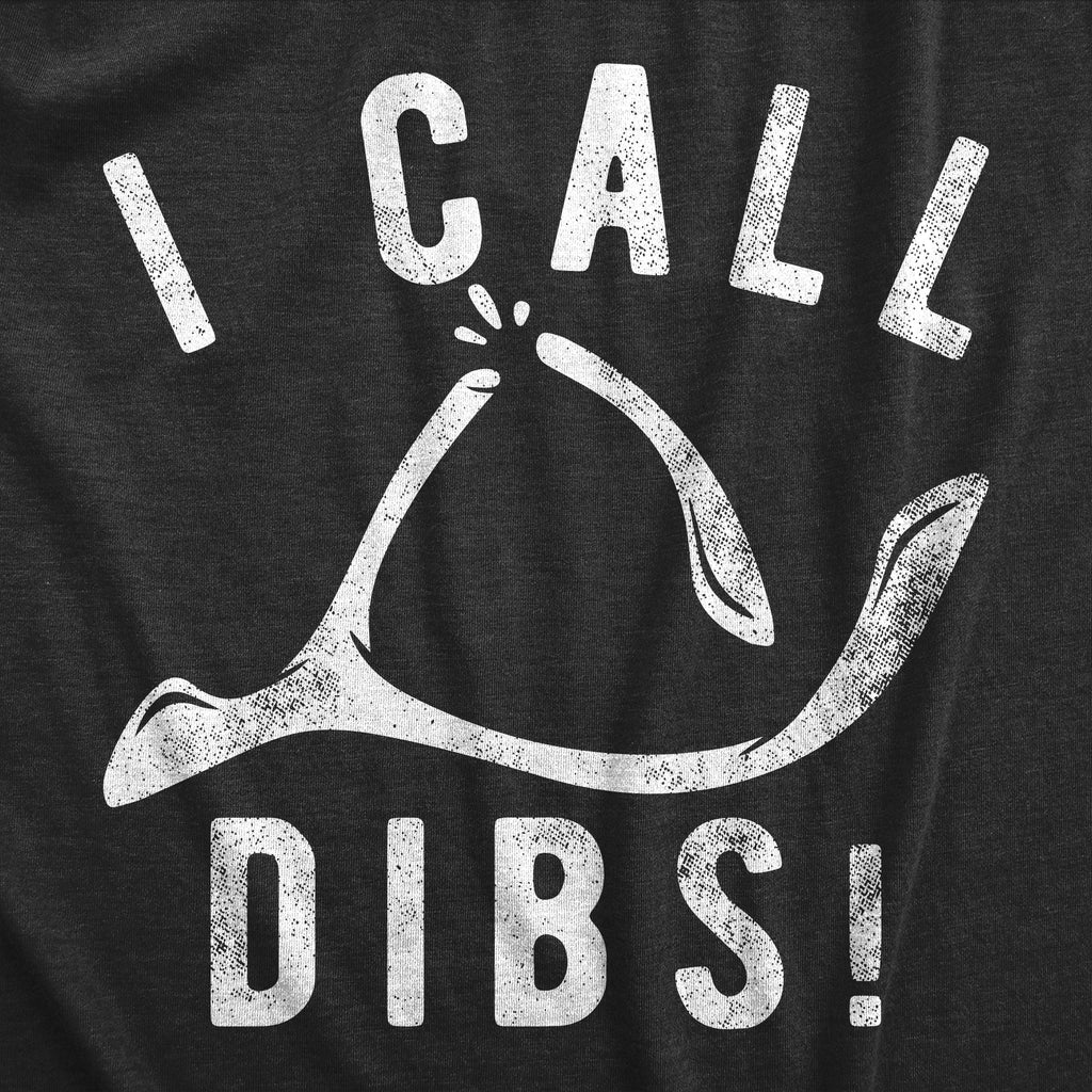 I Call Dibs Wishbone Men's T Shirt
