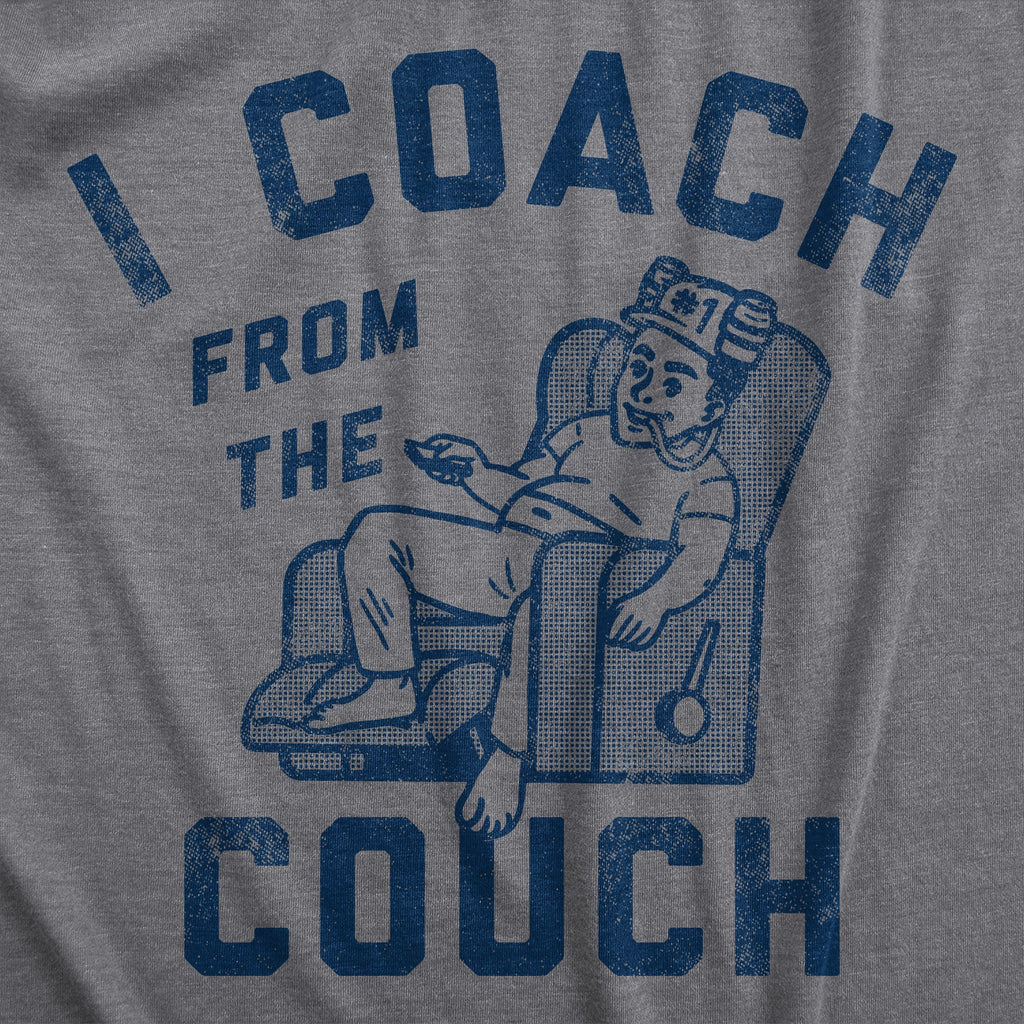 I Coach From The Couch Men's T Shirt