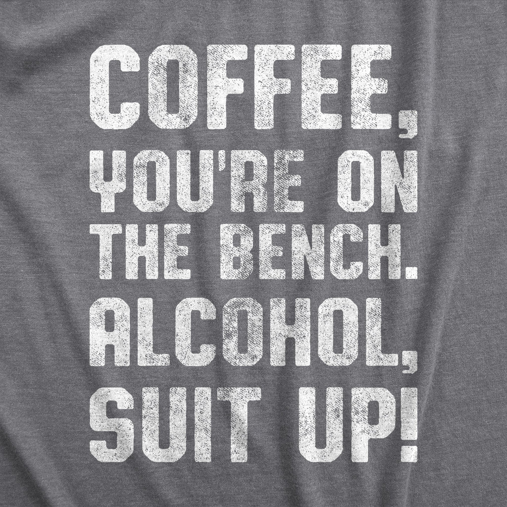 Coffee, You're On The Bench Men's T Shirt