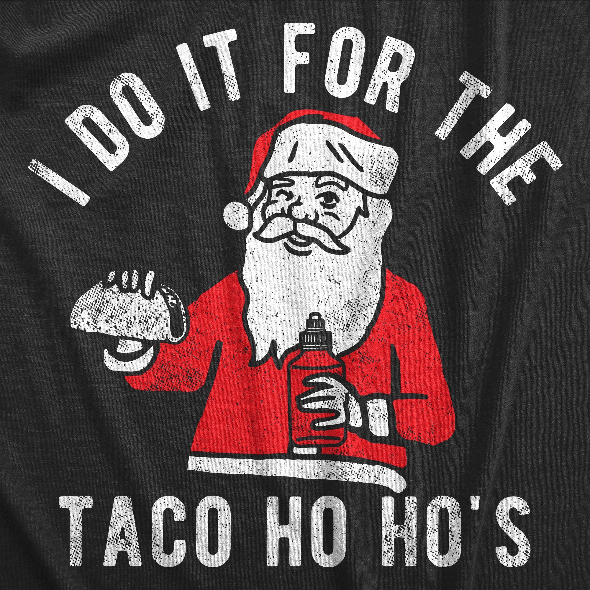 I Do It For The Taco Ho Hos Men's T Shirt