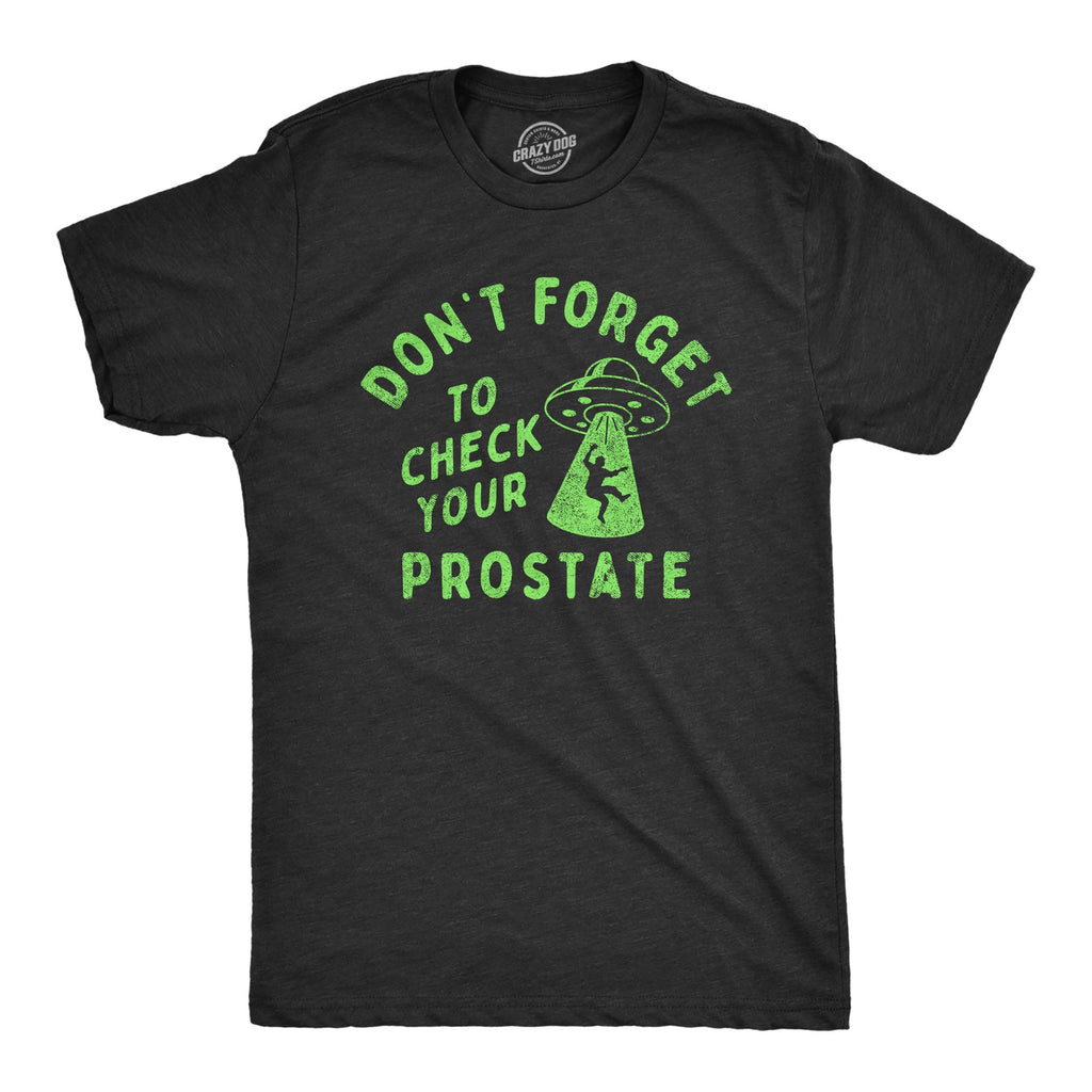 Dont Forget To Check Your Prostate Men's T Shirt