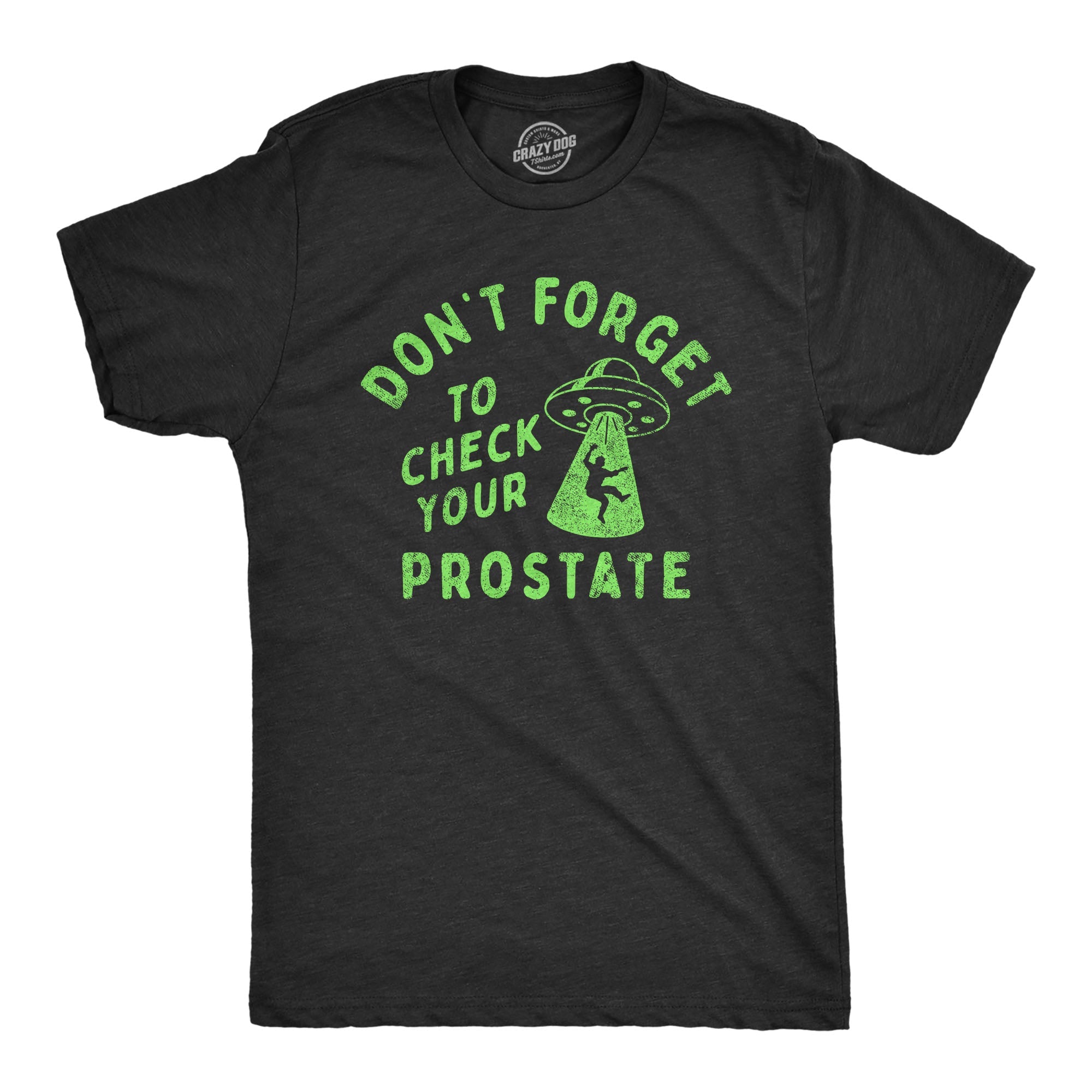 Dont Forget To Check Your Prostate Men's T Shirt