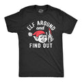 Elf Around And Find Out Men's T Shirt