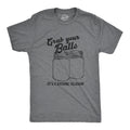 Grab Your Balls Its Canning Season Men's T Shirt
