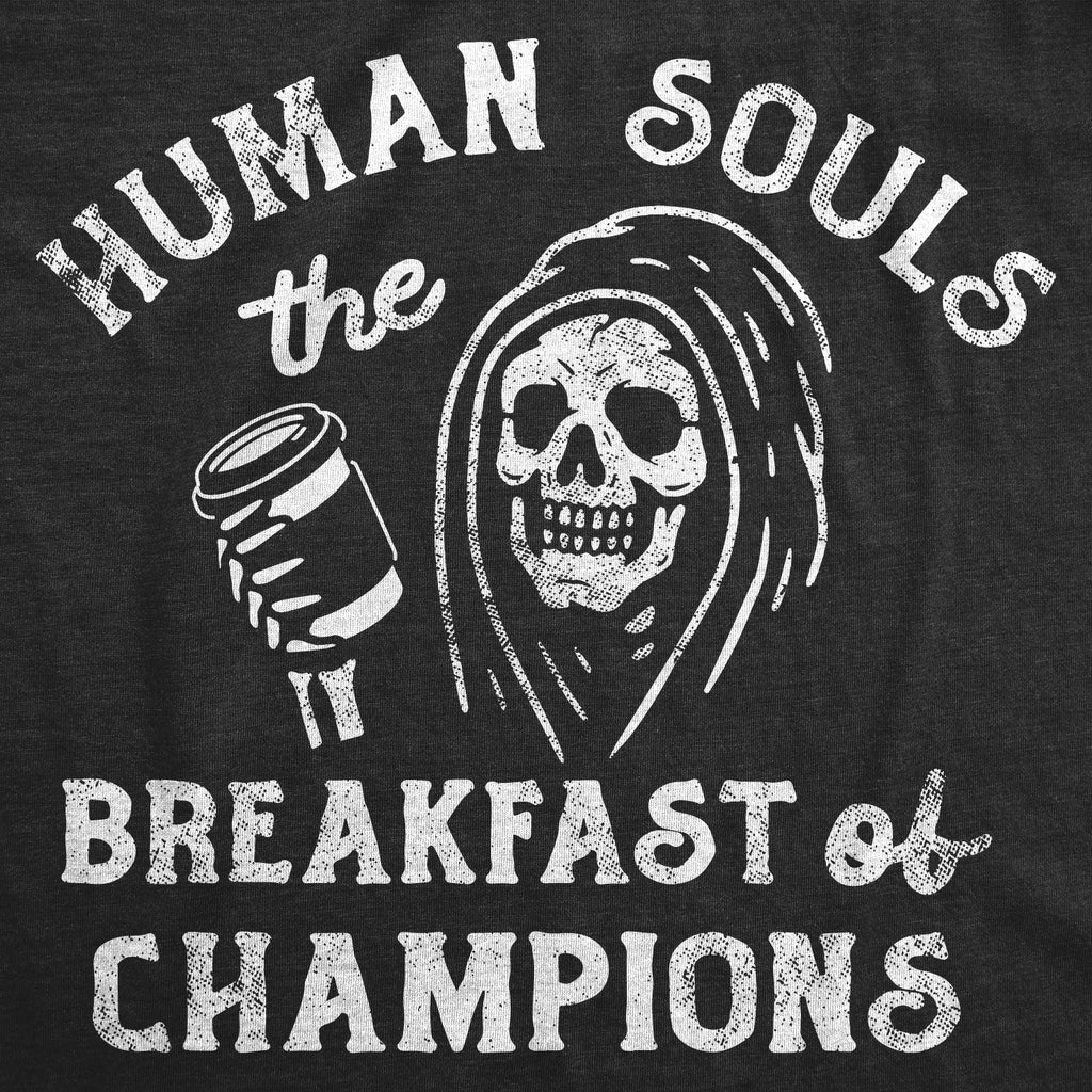 Human Souls The Breakfast Of Champions Women's T Shirt