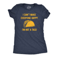 I Cant Make Everyone Happy Im Not A Taco Women's T Shirt