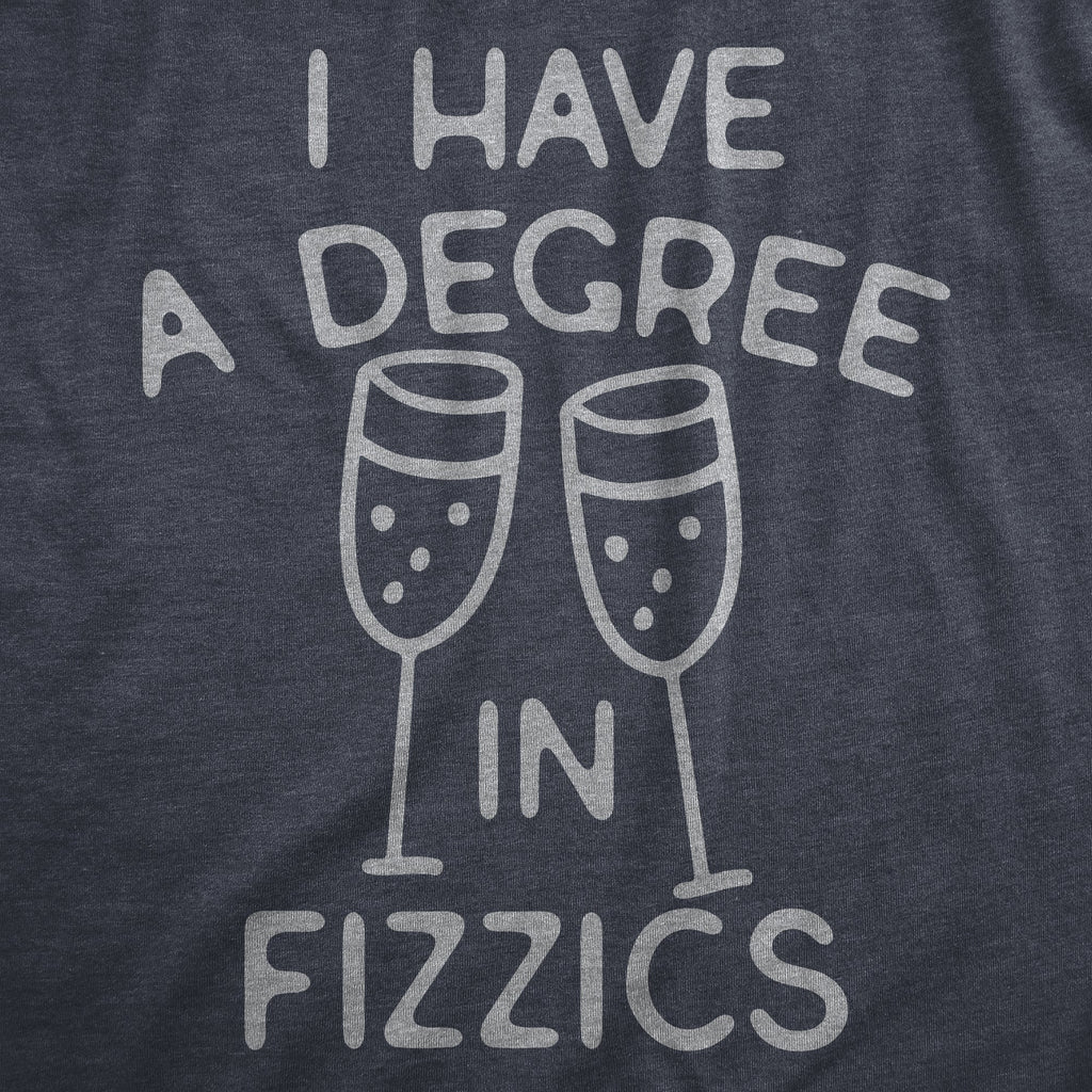 I Have A Degree In Fizzics Women's T Shirt