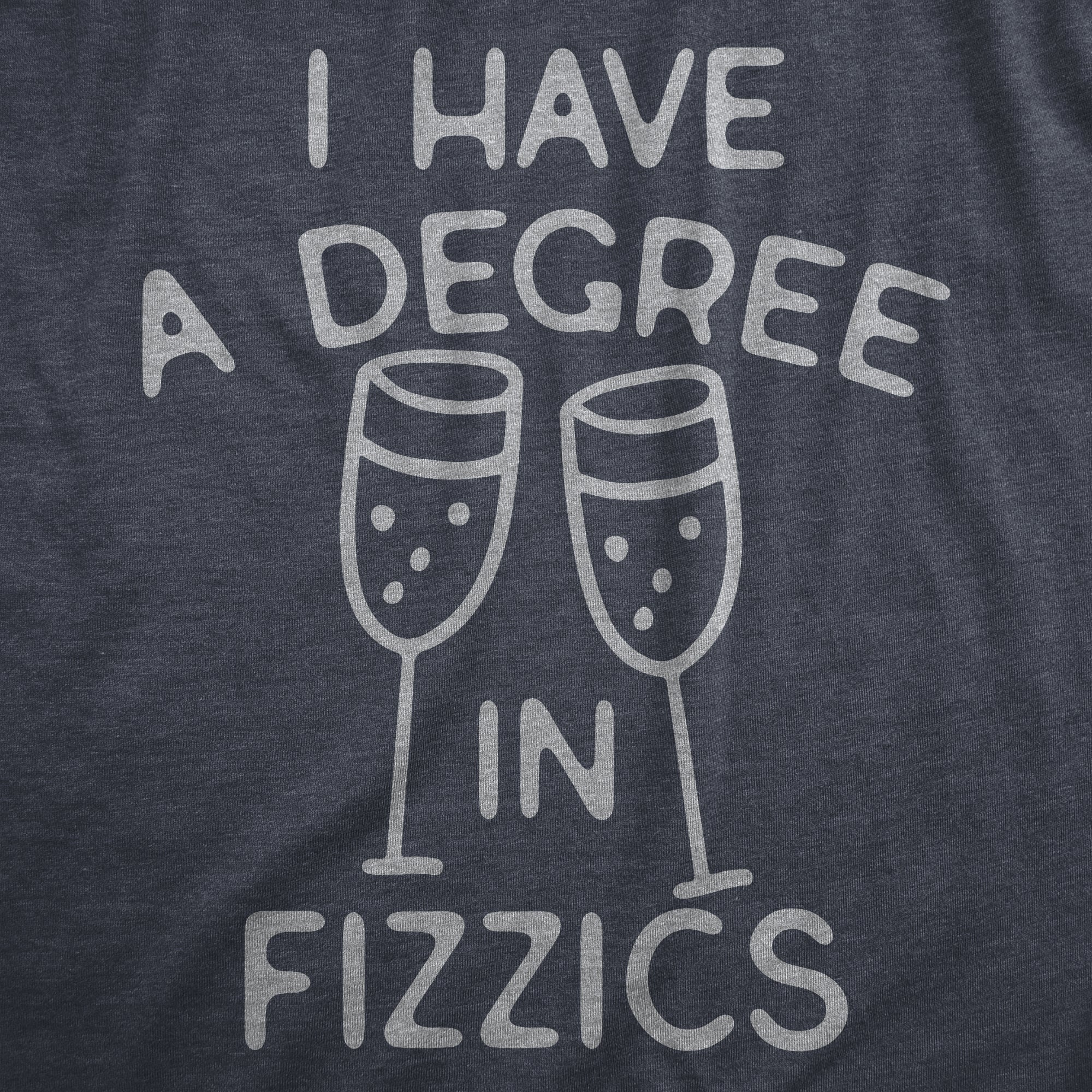 I Have A Degree In Fizzics Women's T Shirt