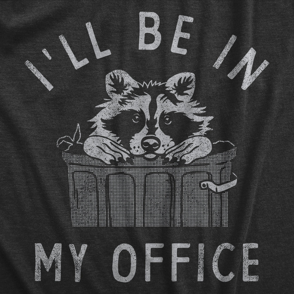 Ill Be In My Office Raccoon Men's T Shirt